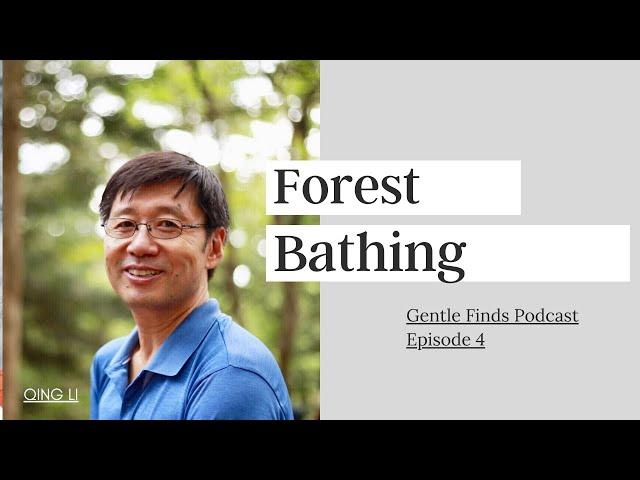 Forest Bathing with Dr. Qing Li