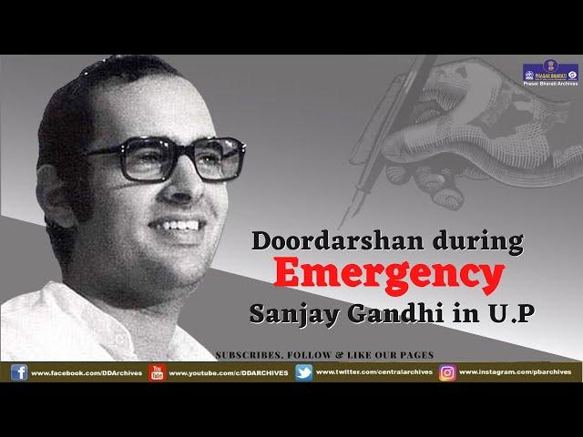 Doordarshan during Emergency - Sanjay Gandhi in UP