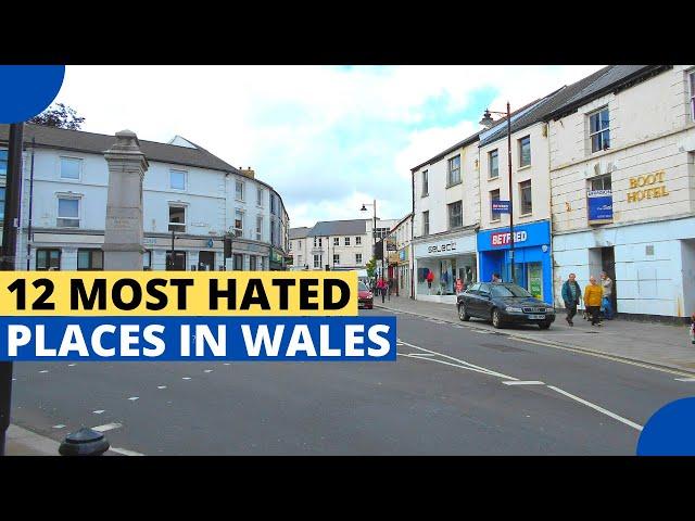 12 Most Hated Places to Live in Wales