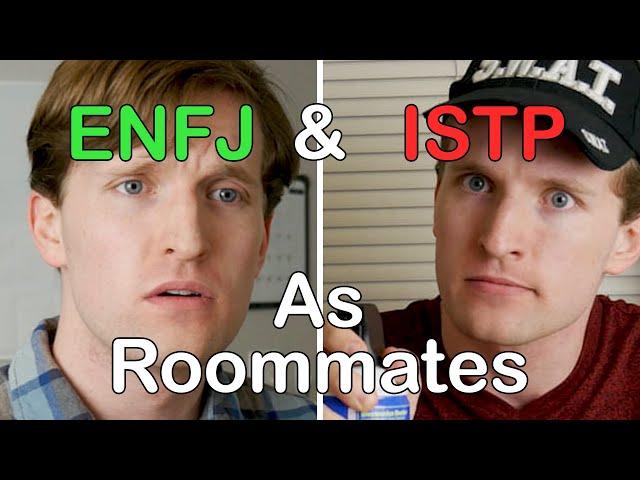 ENFJ and ISTP as Roommates