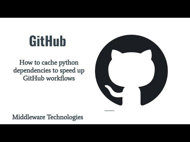 How to cache python dependencies to speed up GitHub workflows