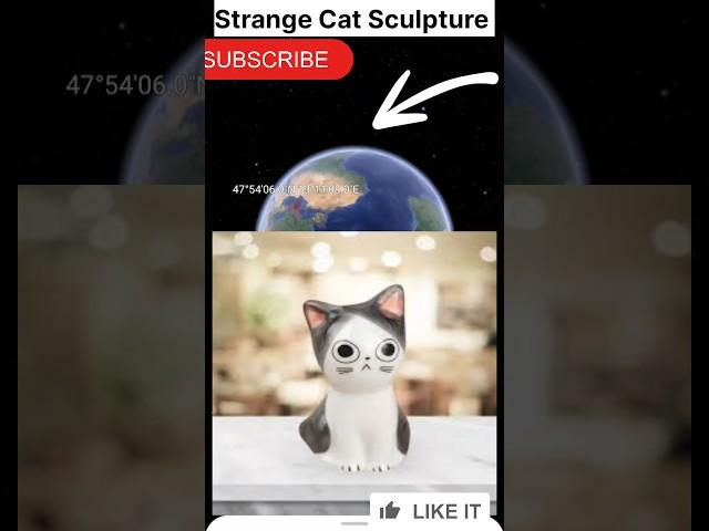 Strange cat sculpture #map #googleearth #earth #shortsfeeds #shorts#map #ss #scary#creepy #mystery