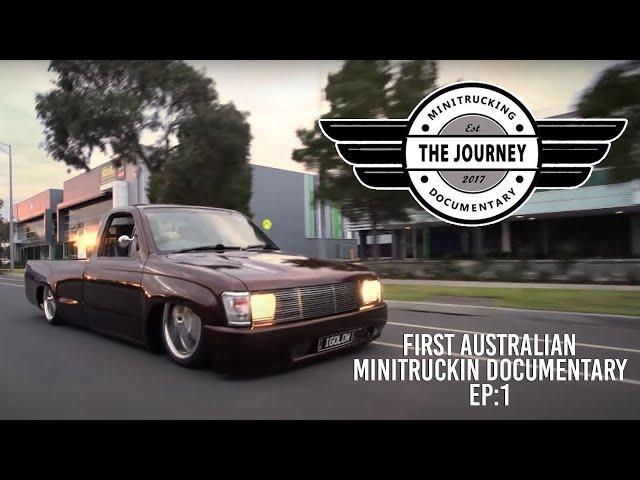 "THE JOURNEY" Pilot Episode - First Australian MiniTruckin Documentary