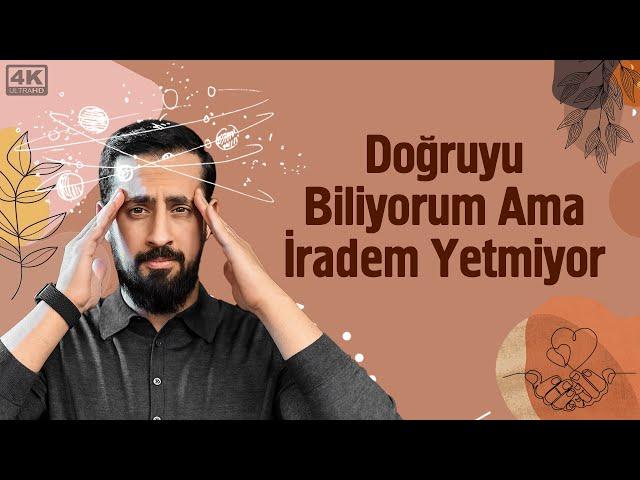 Doğruyu Biliyorum Ama İradem Yetmiyor - Gençlik Damarı @Mehmedyildiz