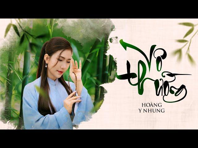 VÔ THƯỜNG - HOÀNG Y NHUNG | OFFICIAL MV