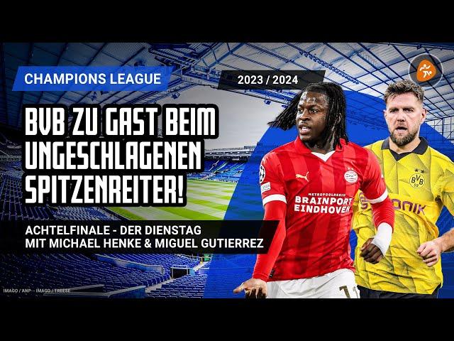 Champions League Tipps Achtelfinale PSV - BVB  Dienstag, 20.02.  mit Henke, Pires und Gutierrez 