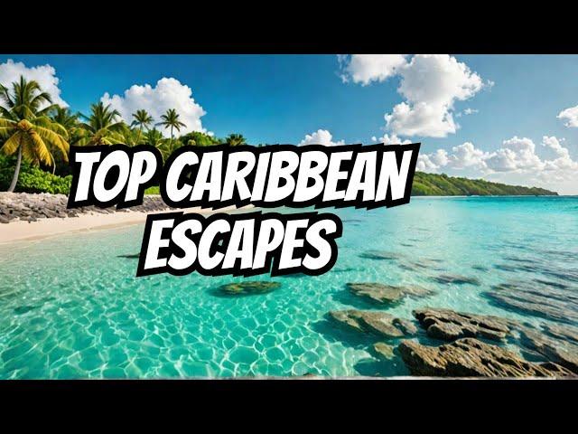 15 Caribbean Islands You MUST Visit