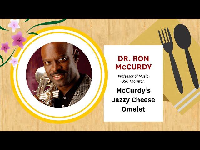 Dr. Ron McCurdy's Jazzy Cheese Omelet