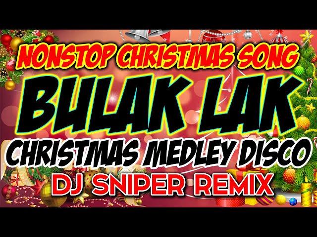 CHRISTMAS MEDLEY BULAK LAK DISCO CHRISTMAS PARTY MIX