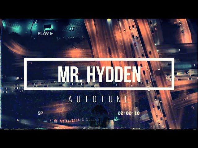 MR. HYDDEN - AUTOTUNE (OFFICIAL VIDEO)