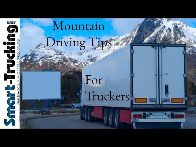 Mountain Driving Tips For Truck Drivers - Handle That Big Rig Like a Pro