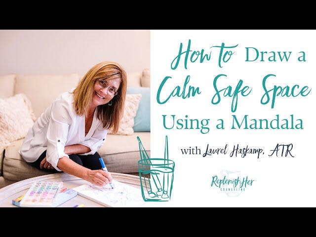 How to Draw a Calm Safe Space Using a Mandala