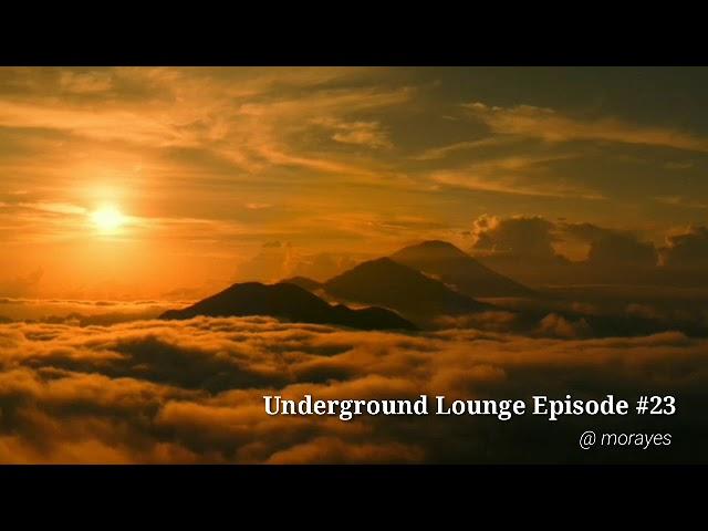 Underground Lounge Episode #23 by Morayes