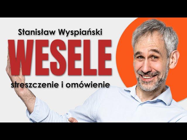 Wesele - Streszczenie i opracowanie lektury - Stanisław Wyspiański - Matura z polskiego