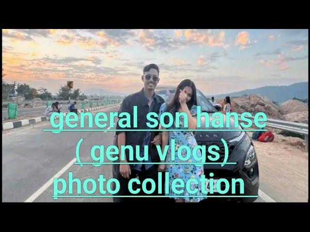 General Son Hanse( Genu Vlogs) Best Photos Collection 2023|| LIVERSON RONGPI