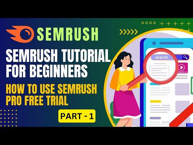 Semrush Tutorial For Beginners  | How To Use Semrush Pro Free Trial | 2024 | Part 1