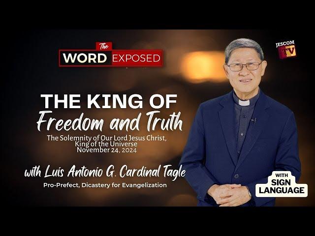 THE KING OF FREEDOM AND TRUTH |  The Word Exposed with Cardinal Tagle (November 24, 2024) with SL