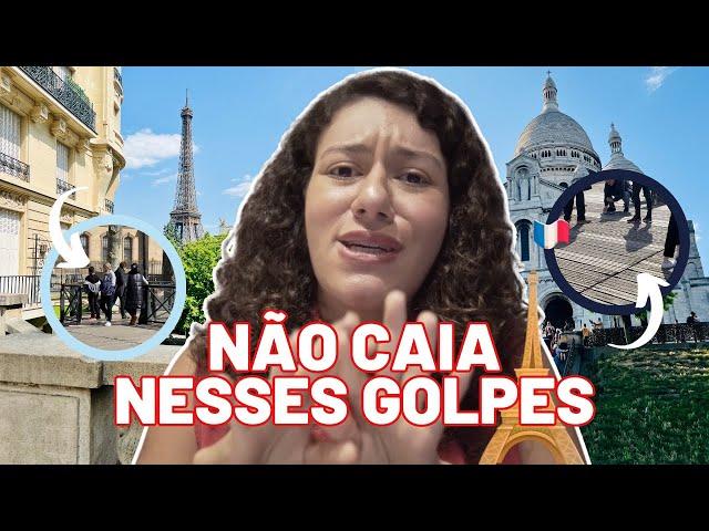 PARIS: NÃO CAIA NESSES GOLPES!