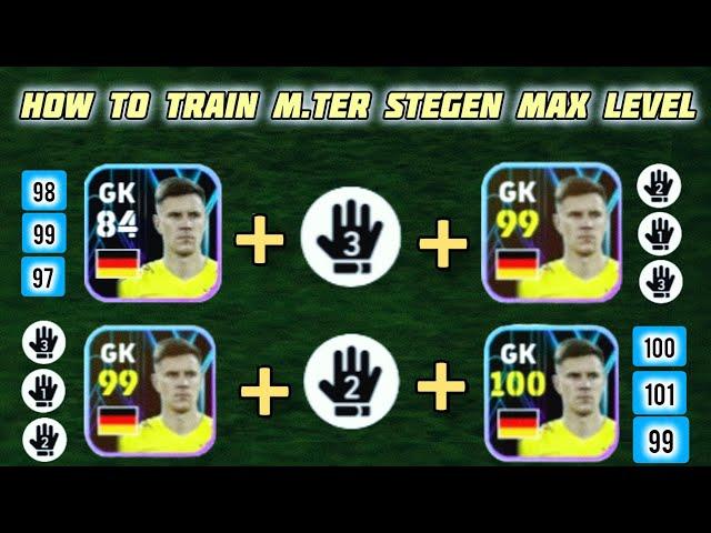 How To Train M.Ter Stegen  Max Level | Efootball 2024 Mobile