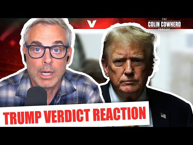 Trump Verdict Reaction: Donald Trump found guilty in hush money trial | Colin Cowherd Podcast