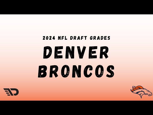 2024 NFL Draft: Denver Broncos Draft Grade