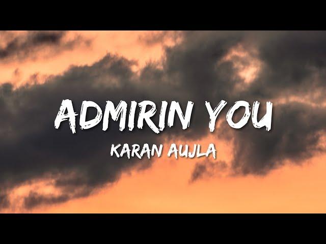 Admirin You (Lyrics) Karan Aujla ft. Preston Pablo