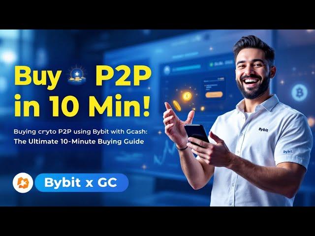 Buying Crypto by using P2P on Bybit with Gcash: The Ultimate 10-Minute Buying Guide