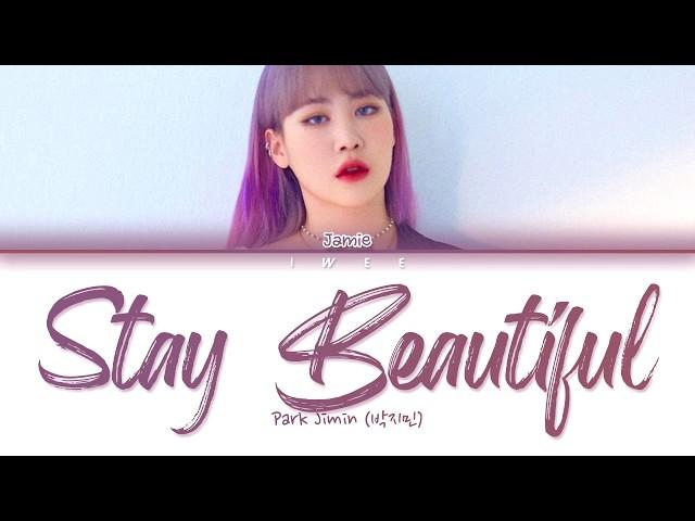 Jimin Park (Jamie Park) (박지민) - Stay Beautiful (Han|Rom|Eng) Color Coded Lyrics/한국어 가사