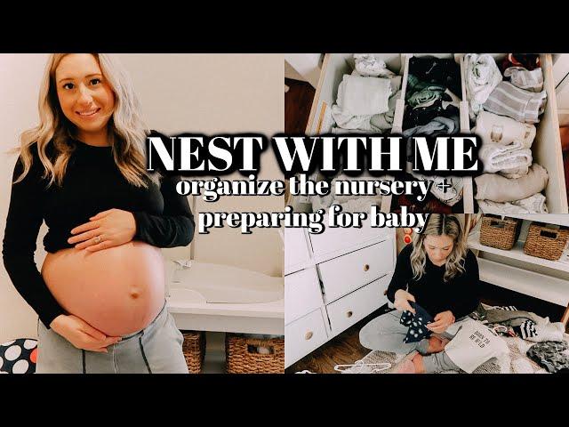 NEST WITH ME | ORGANIZE THE NURSERY | HOW I ORGANIZE BABY CLOTHES | PREPARING FOR BABY | 37 WEEKS