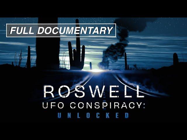 Roswell UFO Conspiracy: Unlocked (FULL MOVIE)