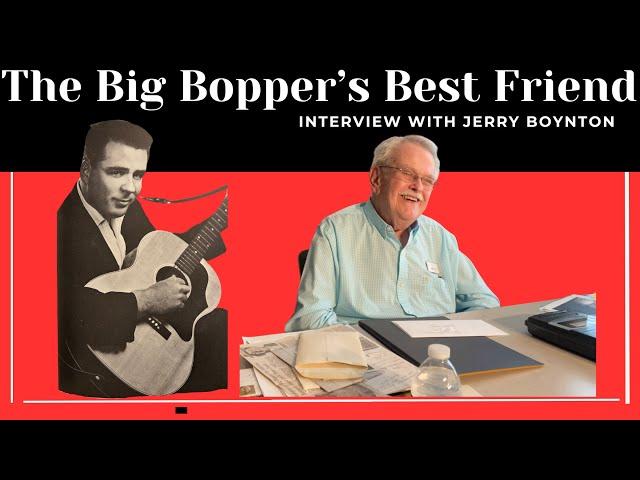 The Big Bopper's Best Friend - Interview with Jerry Boynton