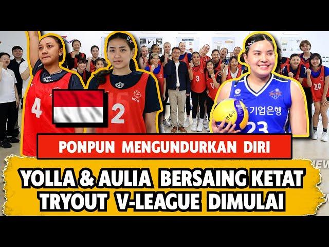 YOLLA & AULIA MULAI TRYOUT DI KOREA, PONPUN MENGUNDURKAN DIRI DARI V-LEAGUE