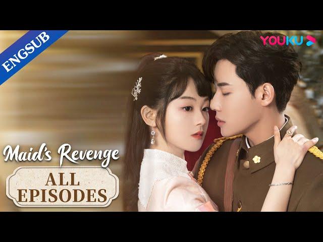 [Maid's Revenge] EP01-30 | Forced to Marry My Fiance's Uncle | Chen Fangtong / Dai Gaozheng | YOUKU