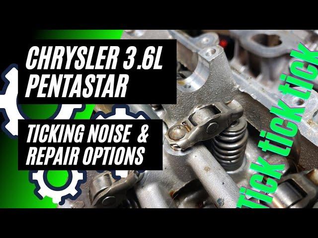 Chrysler 3.6L Pentastar Ticking Noise & Repair Options