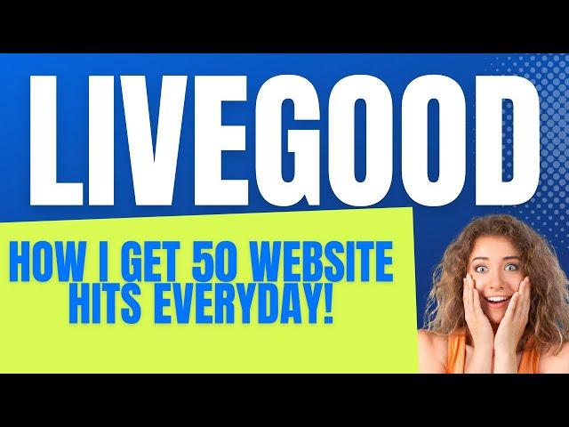 Boost Your Website Traffic: How I Attract 50+ Visitors to my LiveGood Site Everyday | Joinanthony.me