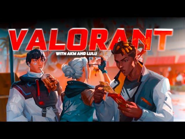 VALORANT Live Tamil with AKM and LULU