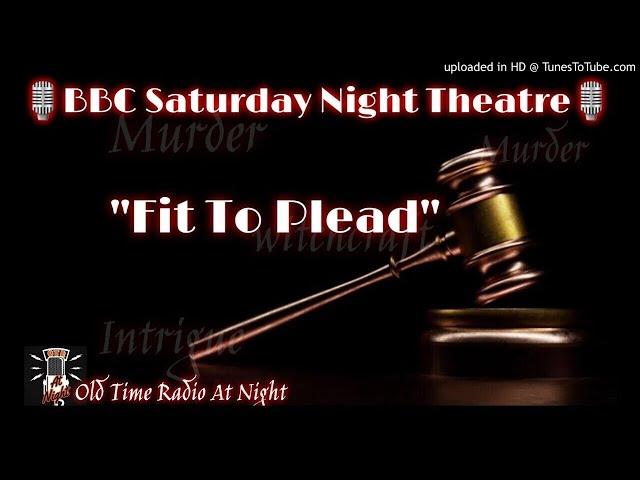 ️BBC Saturday Night Theatre️"Fit To Plead"  Radio Drama