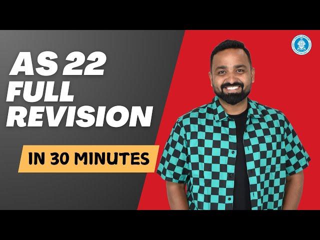 AS 22 | FULL REVISION in 30 Mints | CA Inter | Advanced Accounts | CA. Jai Chawla