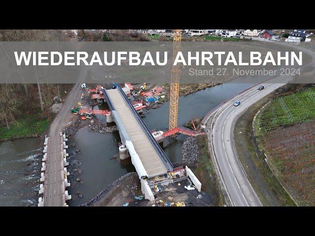 WIEDERAUFBAU AHRTALBAHN:  Stand 27.11.2024