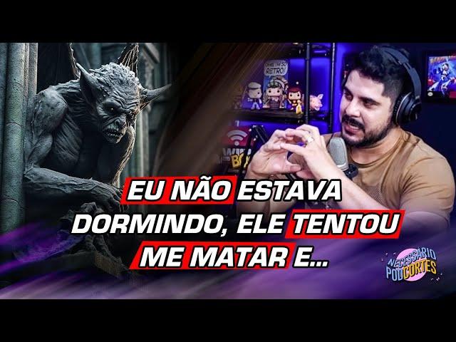 "ELE SE MATERIALIZOU E PISOU NA MINHA GARGANTA..."- CORTES NECESSÁRIO PODCAST