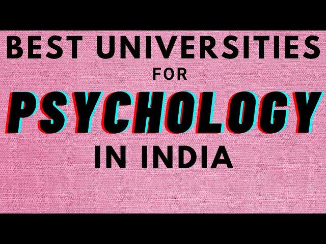 Best Colleges for Psychology Course in India (Undergraduate) | Fees/Seats -All You Need to Know