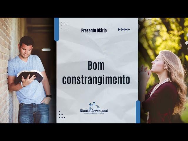 Presente Diário |  Bom constrangimento  |   14/07/2024  (Minuto.Devocional)