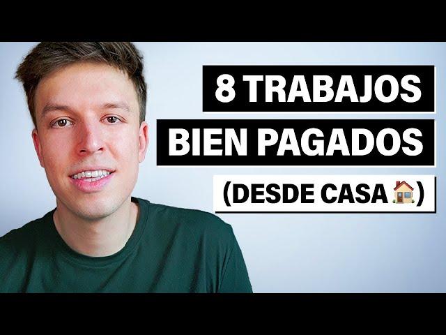 8 Trabajos Bien Pagados Que Puedes Hacer Desde Casa