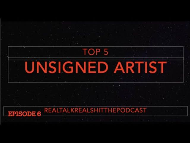 TOP 5 UNSIGNED ARTIST