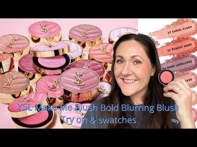 YSL Make Me Blush Bold Blurring Blush * Shades 06, 12, 37, 44 * Try on & swatches * Over 40 skin
