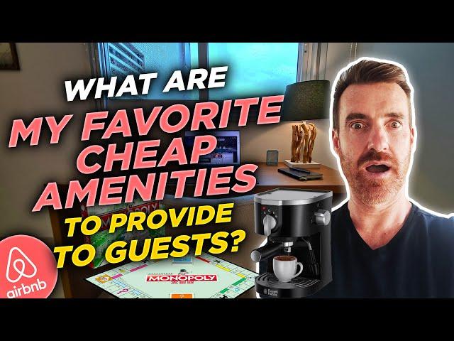 The best cheap Airbnb amenities to make sure you get 5 star reviews!