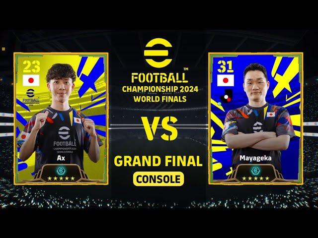 GRAND FINAL | EFOOTBALL CHAMPIONSHIP 2024 WORLD FINALS: AX (JAPAN) VS MAYAGEKA (JAPAN) | CONSOLE