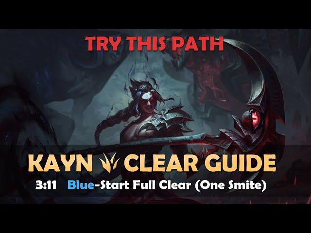 Kayn Jungle Clear Guide | 3:11 Blue-Start Full Clear (One Smite) [Season 11.12]