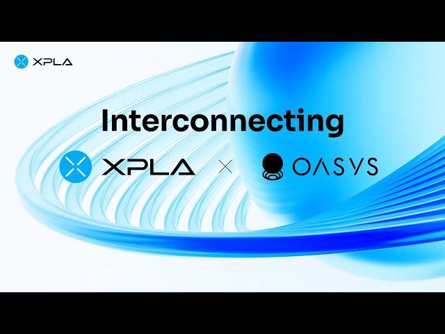 Interconnecting XPLA x Oasys #playtoearngames #nft #game #airdrop #xpla #btc #crypto