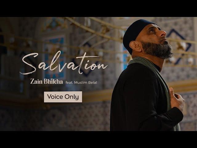 Salvation | Voice-Only | Zain Bhikha feat. Muslim Belal